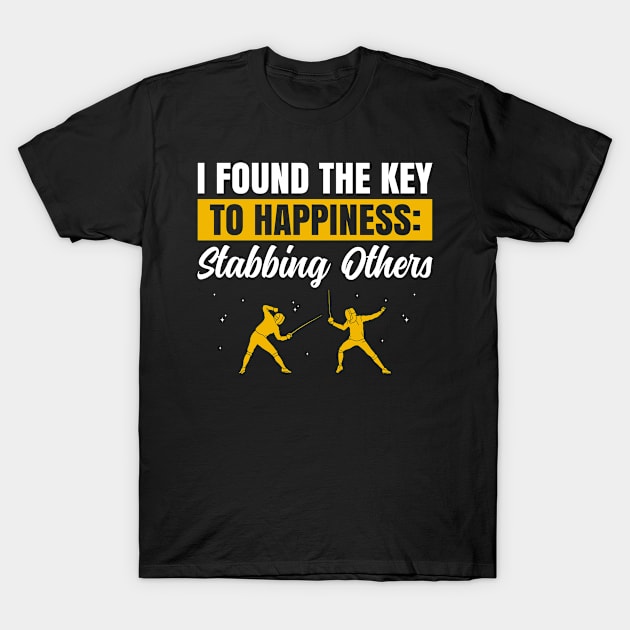 Fencing The Key to Happiness Funny Fencer T-Shirt by Dr_Squirrel